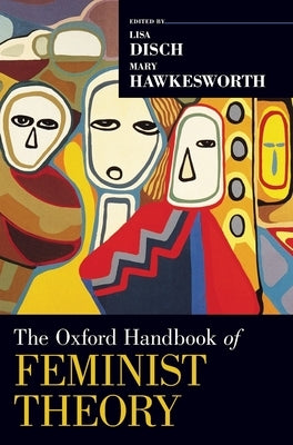 Oxford Handbook of Feminist Theory by Disch, Lisa