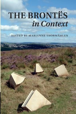 The Brontës in Context by Thorm&#228;hlen, Marianne