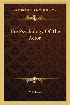 The Psychology Of The Actor by Lane, Yoti