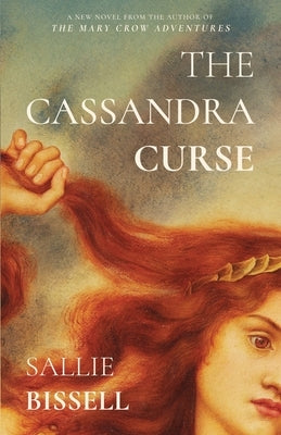 The Cassandra Curse by Bissell, Sallie