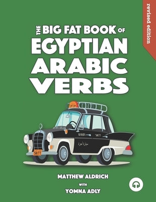 Big Fat Book of Egyptian Arabic Verbs by Adly, Yomna