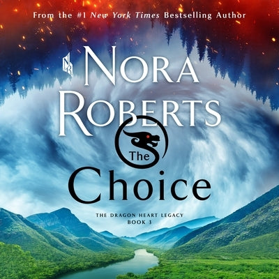 The Choice: The Dragon Heart Legacy, Book 3 by Roberts, Nora