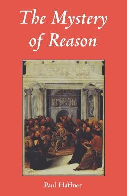 Mystery of Reason by Haffner, Paul