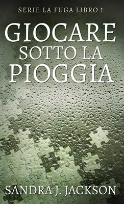 Giocare sotto la pioggia by Jackson, Sandra J.