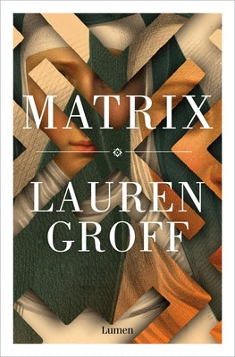 Matrix (Spanish Edition) by Groff, Lauren