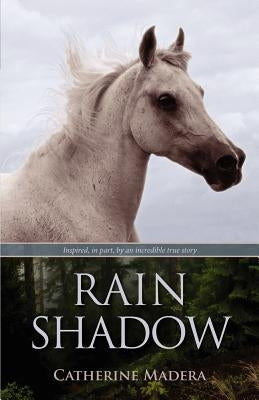 Rain Shadow by Madera, Catherine