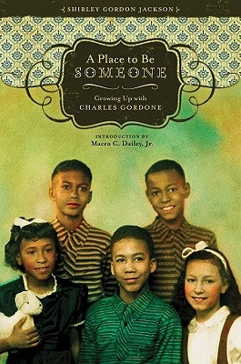 A Place to Be Someone: Growing Up with Charles Gordone by Jackson, Shirley Gordon