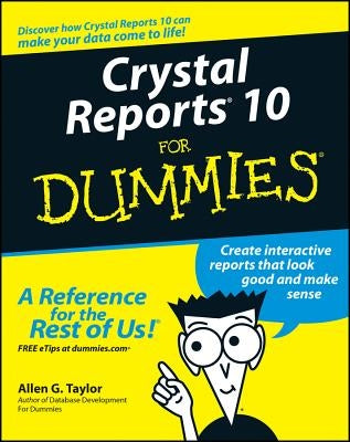 Crystal Reports 10 for Dummies by Taylor, Allen G.