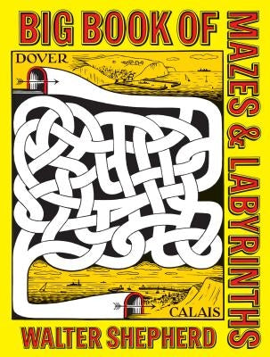 Big Book of Mazes and Labyrinths by Shepherd, Walter