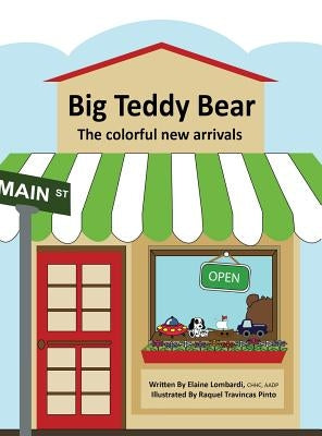 Big Teddy Bear: The colorful new arrivals by Lombardi, Elaine