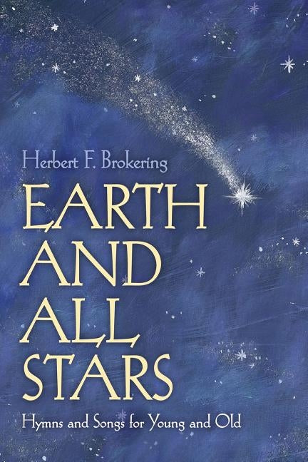 Earth and All Stars Hymns Brok by Brokering, Herbert F.