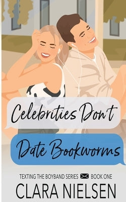 Celebrities Don't Date Bookworms by Nielsen, Clara