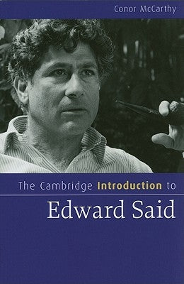 The Cambridge Introduction to Edward Said by McCarthy, Conor