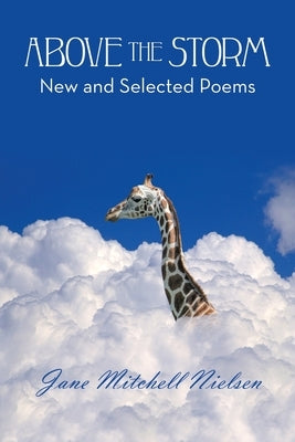 Above the Storm: New and Selected Poems by Nielsen, Jane Mitchell