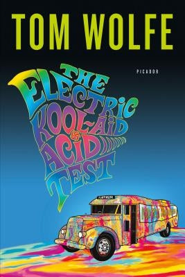 The Electric Kool-Aid Acid Test by Wolfe, Tom