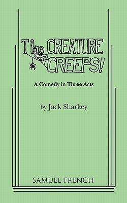 The Creature Creeps! by Sharkey, Jack