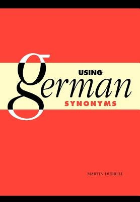 Using German Synonyms by Durrell, Martin