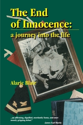 The End of Innocence: A Journey Into the Life by Blair, Alaric Wendell