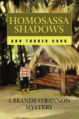 Homosassa Shadows: A Brandy O'Bannon Mystery by Cook, Ann Turner