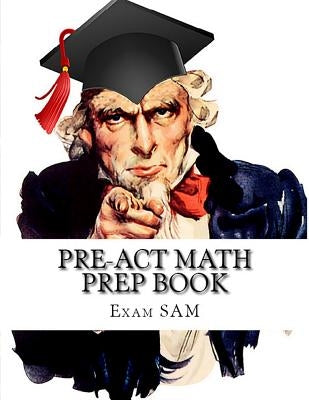 PreACT Math Prep Book: PreACT Math Study Guide with Math Review and Practice Test Questions by Exam Sam