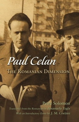 Paul Celan: The Romanian Dimension by Solomon, Petre