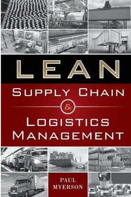 Lean Supply Chain and Logistics Mgnt (Pb) by Myerson, Paul