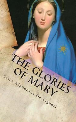 The Glories of Mary by Kenedy, P. J.