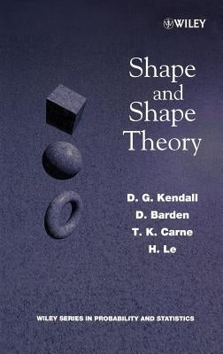 Shape and Shape Theory by Kendall, D. G.