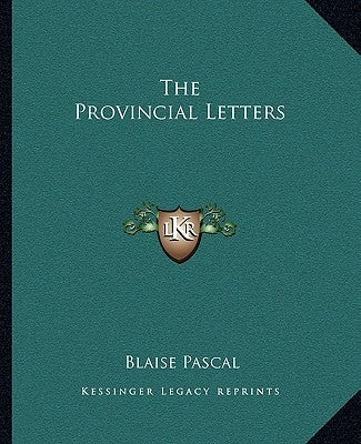 The Provincial Letters by Pascal, Blaise
