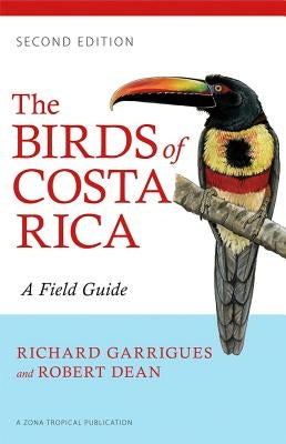 The Birds of Costa Rica: A Field Guide by Garrigues, Richard