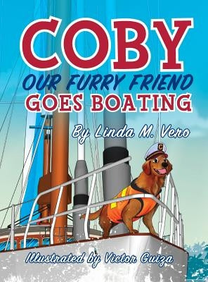 Coby Our Furry Friend Goes Boating by Vero, Linda M.