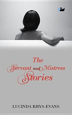 The Servant and Mistress Stories by Rhys-Evans, Lucinda