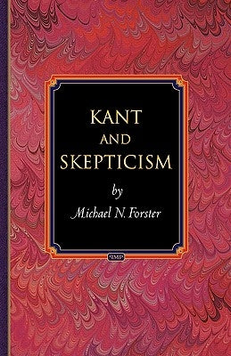 Kant and Skepticism by Forster, Michael N.