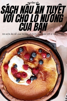 Sách NẤu Ăn TuyỆt VỜi Cho LÒ NƯỚng CỦa BẠn by Huyền Võ
