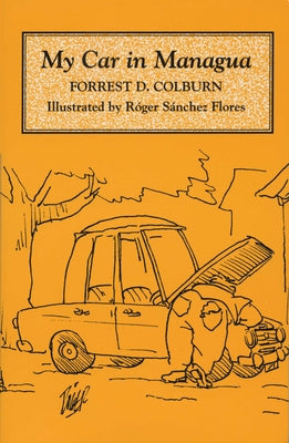 My Car in Managua by Colburn, Forrest D.