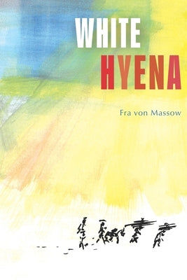 White Hyena by Von Massow, Fra