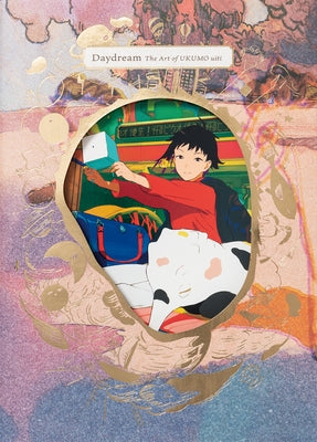 Daydream: The Art of Ukumo Uiti by Uiti, Ukumo