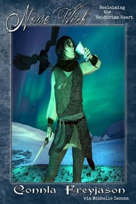 Norse Witch: Reclaiming the Heidhrinn Heart by Iacona, Michelle