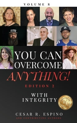 You Can Overcome Anything!: Volume 8 With Integrity - 2nd Edition by Medina, Herbie