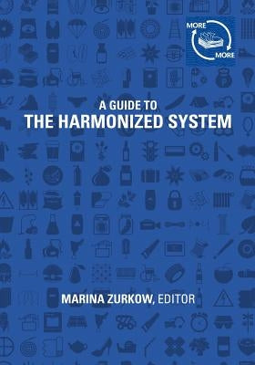 More&More (A Guide to the Harmonized System) by Zurkow, Marina