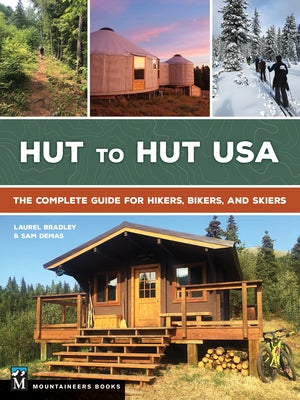 Hut to Hut USA: The Complete Guide for Hikers, Bikers, and Skiers by Demas, Sam