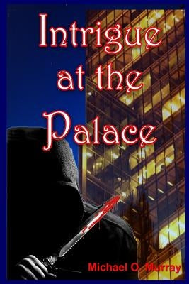 Intrigue at the Palace by Murray, Michael