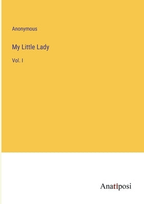 My Little Lady: Vol. I by Anonymous