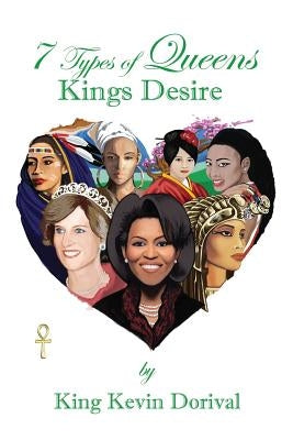 7 Types of Queens, Kings Desire by Dorival, Kevin
