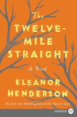 The Twelve-Mile Straight by Henderson, Eleanor