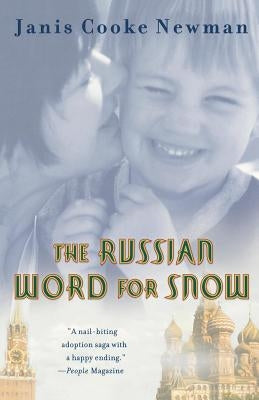 The Russian Word for Snow: A True Story of Adoption by Newman, Janis Cooke