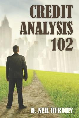 Credit Analysis 102 by Berdiev, D. Neil