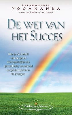 De wet van het Succes - The Law of Success (Dutch) by Yogananda, Paramahansa