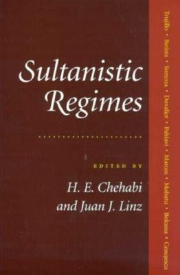 Sultanistic Regimes by Chehabi, Houchang E.