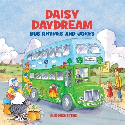 Daisy Daydream Bus Rhymes and Jokes by Wickstead, Sue